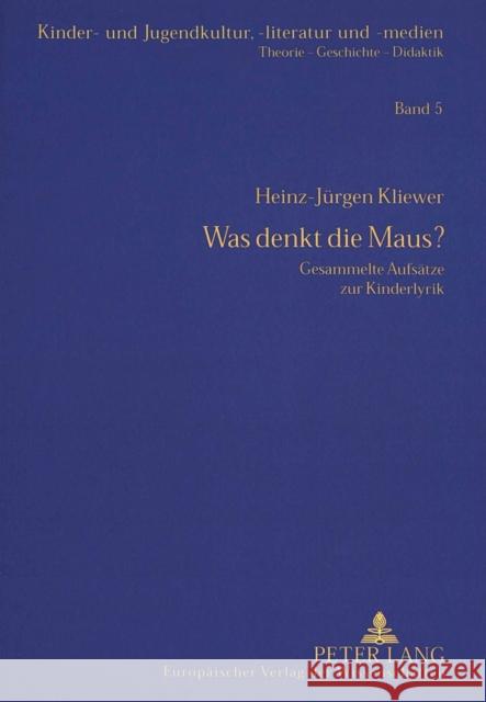 Was Denkt Die Maus?: Gesammelte Aufsaetze Zur Kinderlyrik Ewers-Uhlmann, Hans-Heino 9783631343388