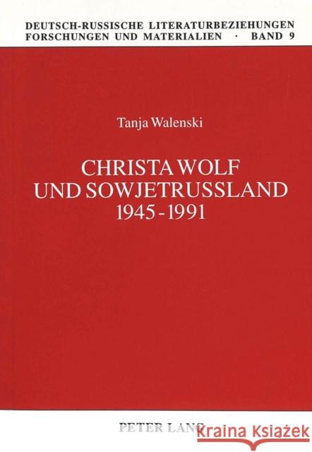 Christa Wolf Und Sowjetrußland 1945-1991 Göbler, Frank 9783631343784 Peter Lang Gmbh, Internationaler Verlag Der W