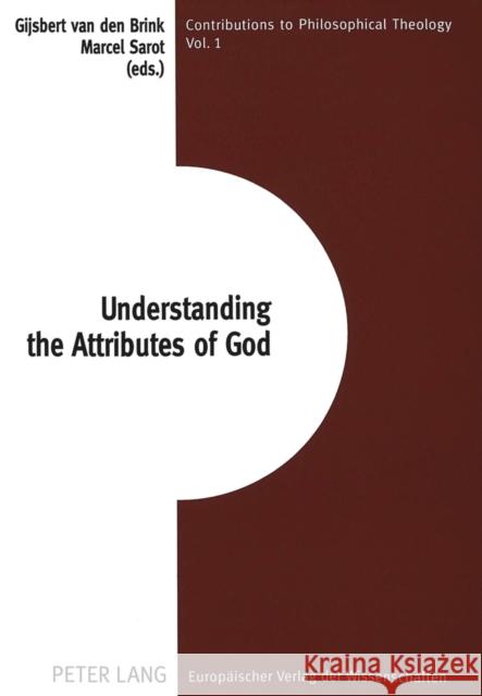 Understanding the Attributes of God Gijsbert van den Brink Marcel Sarot  9783631344668