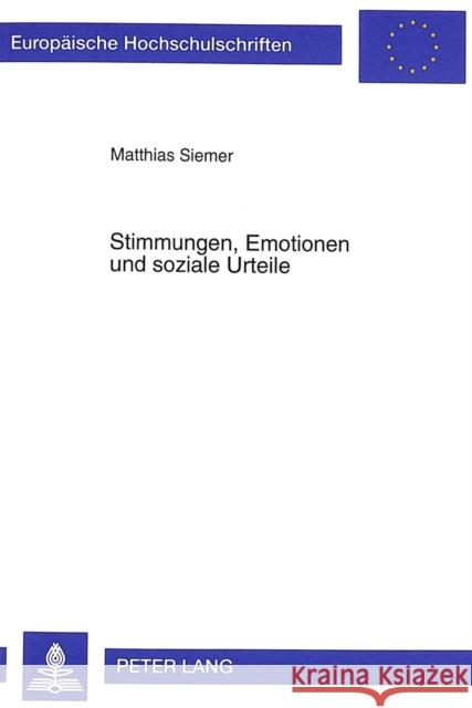 Stimmungen, Emotionen Und Soziale Urteile Siemer, Matthias 9783631346044