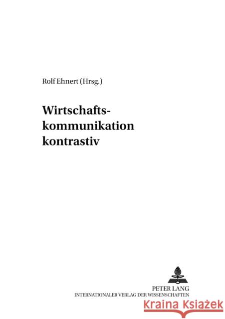 Wirtschaftskommunikation Kontrastiv Ehnert, Nils 9783631346709 Peter Lang Gmbh, Internationaler Verlag Der W
