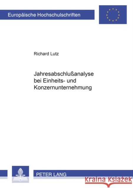 Jahresabschlußanalyse Bei Einheits- Und Konzernunternehmung Lutz, Richard 9783631346860