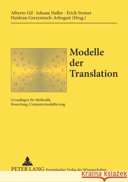 Modelle der Translation; Grundlagen für Methodik, Bewertung, Computermodellierung Universität Des Saarlandes 9783631350850 Peter Lang Gmbh, Internationaler Verlag Der W