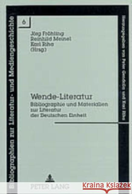 Wende-Literatur: Bibliographie Und Materialien Zur Literatur Der Deutschen Einheit Fröhling, Jörg 9783631351505 Peter Lang Gmbh, Internationaler Verlag Der W