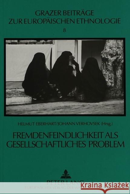 Fremdenfeindlichkeit ALS Gesellschaftliches Problem Hörandner, Edith 9783631352601 Peter Lang Gmbh, Internationaler Verlag Der W