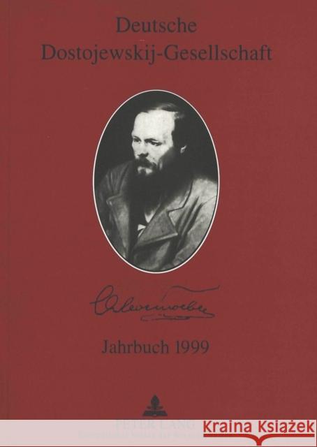 Deutsche Dostojewskij-Gesellschaft- Jahrbuch 1999: Band 6 Opitz, Roland 9783631352908 Peter Lang Gmbh, Internationaler Verlag Der W