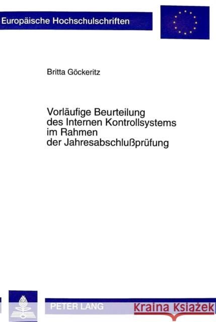 Vorlaeufige Beurteilung Des Internen Kontrollsystems Im Rahmen Der Jahresabschlußpruefung Göckeritz, Britta 9783631353226 Peter Lang Gmbh, Internationaler Verlag Der W