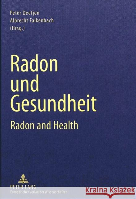 Radon Und Gesundheit: Radon and Health Deetjen, Peter 9783631355329 Peter Lang Gmbh, Internationaler Verlag Der W