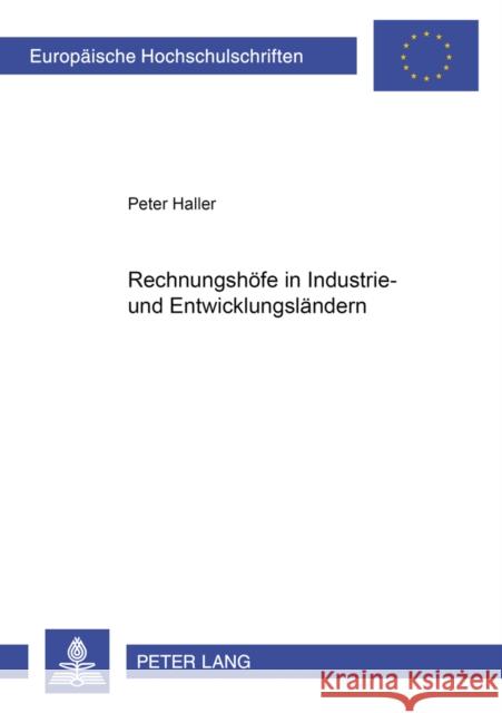 Rechnungshoefe in Industrie- Und Entwicklungslaendern: Ein Vergleich Haller, Peter 9783631357545 Peter Lang Gmbh, Internationaler Verlag Der W