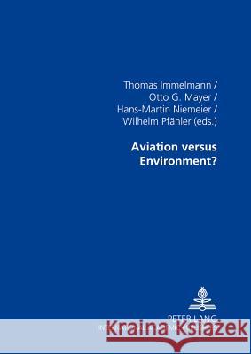 Aviation versus Environment?; 2nd Hamburg Aviation Conference Immelmann, Thomas 9783631358740 Lang, Peter, Gmbh, Internationaler Verlag Der