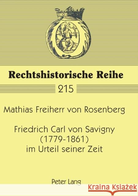 Friedrich Carl von Savigny (1779-1861) im Urteil seiner Zeit Hattenhauer, Hans 9783631359037 Peter Lang Gmbh, Internationaler Verlag Der W