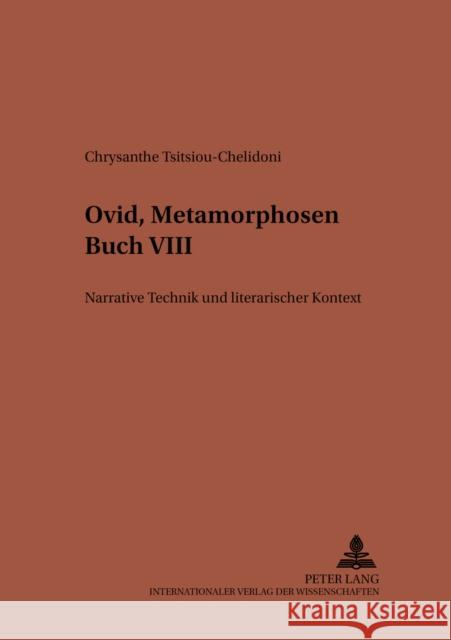 Ovid, «Metamorphosen» Buch VIII: Narrative Technik Und Literarischer Kontext Von Albrecht, Michael 9783631361115 Lang, Peter, Gmbh, Internationaler Verlag Der