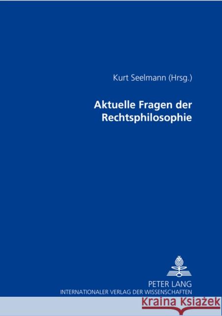 Aktuelle Fragen Der Rechtsphilosophie Seelmann, Kurt 9783631361931 Peter Lang Gmbh, Internationaler Verlag Der W