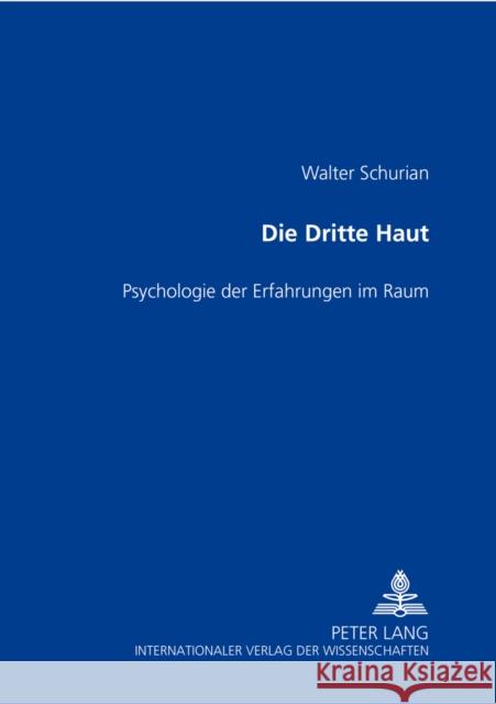 Die Dritte Haut: Psychologie Der Erfahrungen Im Raum Schurian, Walter 9783631363362 Lang, Peter, Gmbh, Internationaler Verlag Der