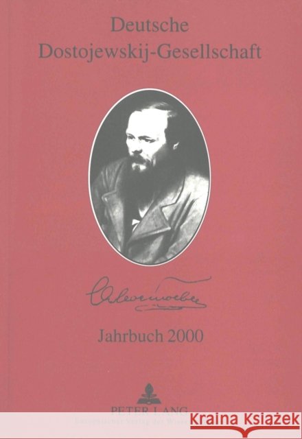 Deutsche Dostojewskij-Gesellschaft- Jahrbuch 2000- Band 7: Herausgegeben Von Professor Dr. Roland Opitz Und Ellen Lackner Unter Mitarbeit Von Peter Bu Opitz, Roland 9783631364529 Peter Lang Gmbh, Internationaler Verlag Der W