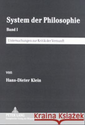 System Der Philosophie: Band I: Untersuchungen Zur Kritik Der Vernunft Klein, Hans-Dieter 9783631365052 Lang, Peter, Gmbh, Internationaler Verlag Der