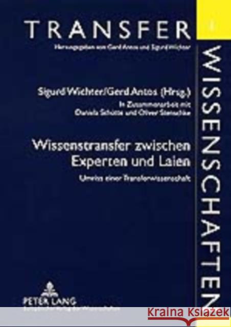 Wissenstransfer zwischen Experten und Laien; Umriss einer Transferwissenschaft Wichter, Sigurd 9783631365724