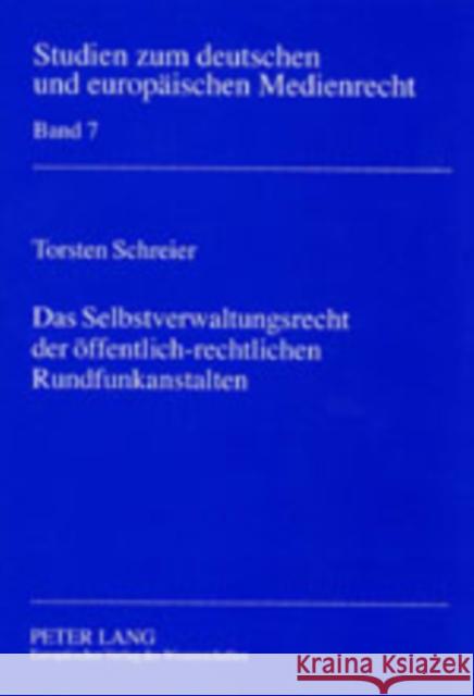 Das Selbstverwaltungsrecht Der Oeffentlich-Rechtlichen Rundfunkanstalten Dörr, Dieter 9783631365939