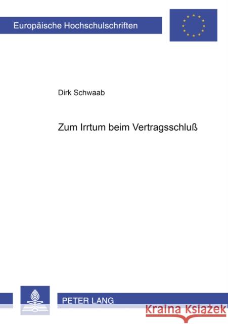 Zum Irrtum Beim Vertragsschluß Schwaab, Dirk 9783631366448 Peter Lang Gmbh, Internationaler Verlag Der W