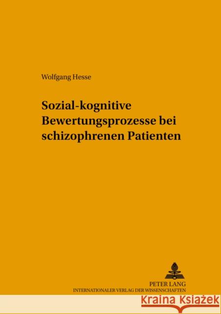 Sozial-Kognitive Bewertungsprozesse Bei Schizophrenen Patienten Minsel, Wolf-Rüdiger 9783631367940 Peter Lang Gmbh, Internationaler Verlag Der W