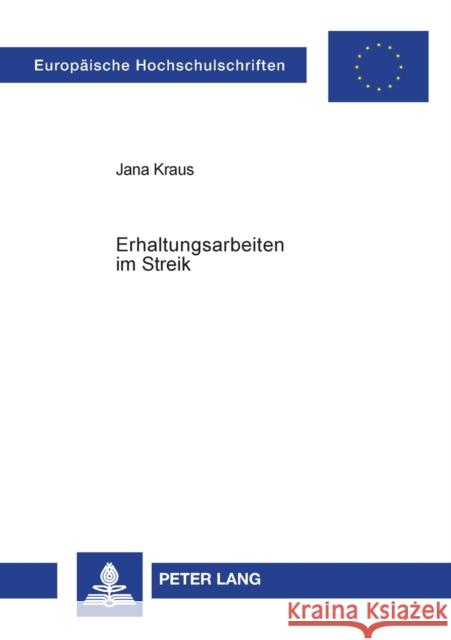 Erhaltungsarbeiten im Streik Kraus, Jana 9783631368077 Peter Lang Gmbh, Internationaler Verlag Der W