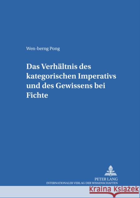 Das Verhaeltnis Des Kategorischen Imperativs Und Des Gewissens Bei Fichte Heinz, Marion 9783631369173
