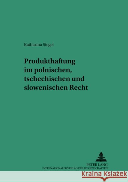 Produkthaftung Im Polnischen, Tschechischen Und Slowenischen Recht Martinek, Michael 9783631369586