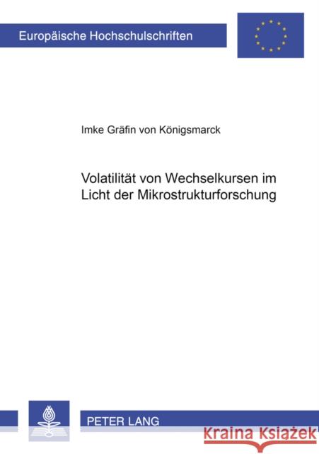 Volatilitaet Von Wechselkursen Im Licht Der Mikrostrukturforschung V. Königsmarck, Imke 9783631369982 Peter Lang Gmbh, Internationaler Verlag Der W