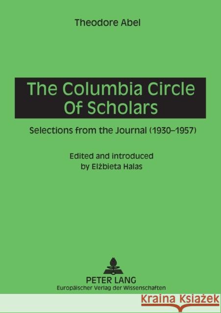 The Columbia Circle of Scholars; Selections from the Journal (1930-1957) Halas, Elzbieta 9783631370070 Lang, Peter, Gmbh, Internationaler Verlag Der