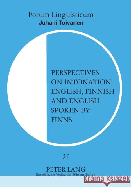 Perspectives on Intonation: English, Finnish and English Spoken by Finns Gutknecht, Christoph 9783631371060 Lang, Peter, Gmbh, Internationaler Verlag Der