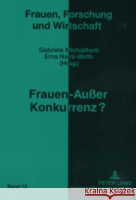 Frauen - Außer Konkurrenz? Gabriele Michalitsch Erna Nairz-Wirth 9783631371176 Lang, Peter, Gmbh, Internationaler Verlag Der