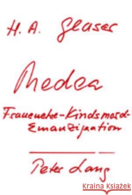 Medea: Frauenehre, Kindsmord, Emanzipation Glaser 9783631371275