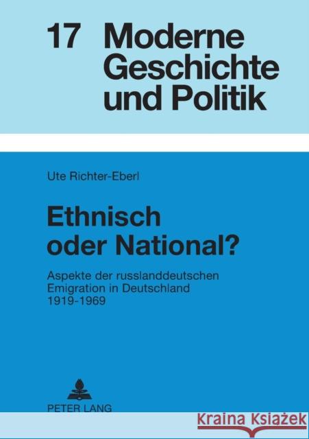 Ethnisch oder National?; Aspekte der russlanddeutschen Emigration in Deutschland 1919-1969 Doering-Manteuffel, Anselm 9783631371633 Peter Lang Gmbh, Internationaler Verlag Der W