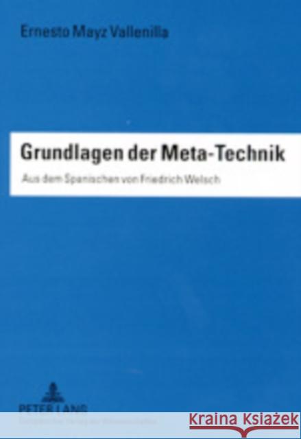 Grundlagen Der Meta-Technik: Aus Dem Spanischen Von Friedrich Welsch Mayz Vallenilla, Ernesto 9783631371671