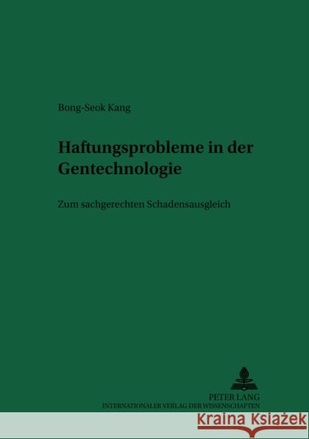 Haftungsprobleme in Der Gentechnologie: Zum Sachgerechten Schadensausgleich Deutsch, Erwin 9783631374054