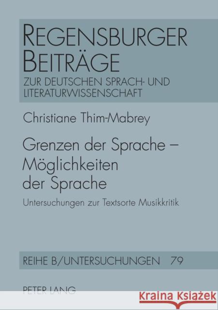 Grenzen der Sprache - Möglichkeiten der Sprache; Untersuchungen zur Textsorte Musikkritik Gajek, Bernhard 9783631375075 Peter Lang Gmbh, Internationaler Verlag Der W