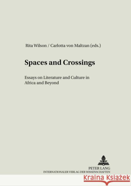 Spaces and Crossings: Essays on Literature and Culture in Africa and Beyond Kalaga, Wojciech 9783631375204 Peter Lang AG