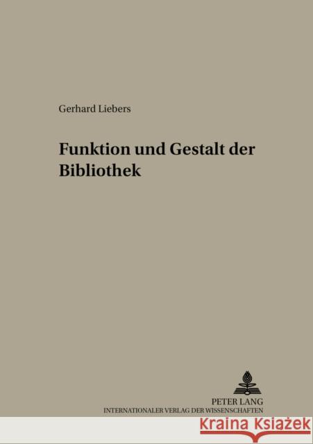 Funktion Und Gestalt Der Bibliothek: 2., Korrigierte Auflage Röhling, Horst 9783631375211 Peter Lang Gmbh, Internationaler Verlag Der W