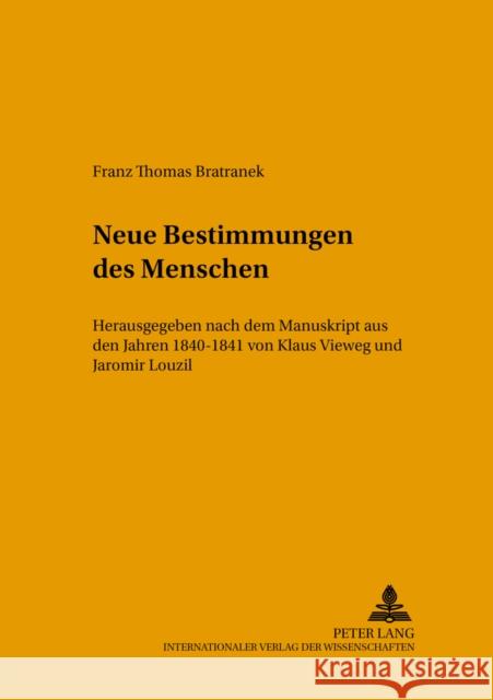 Neue Bestimmung Des Menschen: Herausgegeben Nach Dem Manuskript Aus Den Jahren 1840-1841 Schneider, Helmut 9783631375464