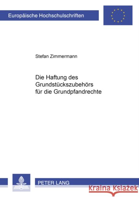 Die Haftung Des Grundstueckszubehoers Fuer Die Grundpfandrechte Zimmermann, Stefan 9783631375877