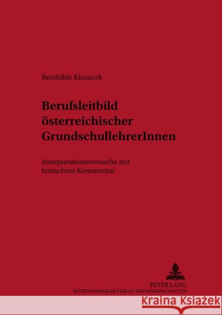 Berufsleitbild Oesterreichischer Grundschullehrerinnen: Interpretationsversuche Mit Kritischem Kommentar Schwendenwein, Werner 9783631376645 Peter Lang Gmbh, Internationaler Verlag Der W