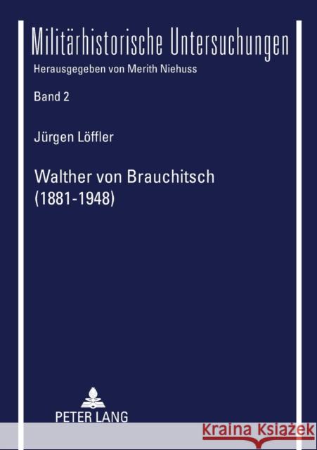 Walther von Brauchitsch (1881 - 1948); Eine politische Biographie Niehuss, Merith 9783631377468 Lang, Peter, Gmbh, Internationaler Verlag Der