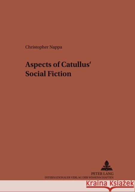 Aspects of Catullus' Social Fiction Von Albrecht, Michael 9783631378083