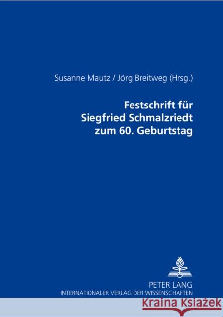 Festschrift Fuer Siegfried Schmalzriedt Zum 60. Geburtstag Mautz, Susanne 9783631378151 Peter Lang Gmbh, Internationaler Verlag Der W