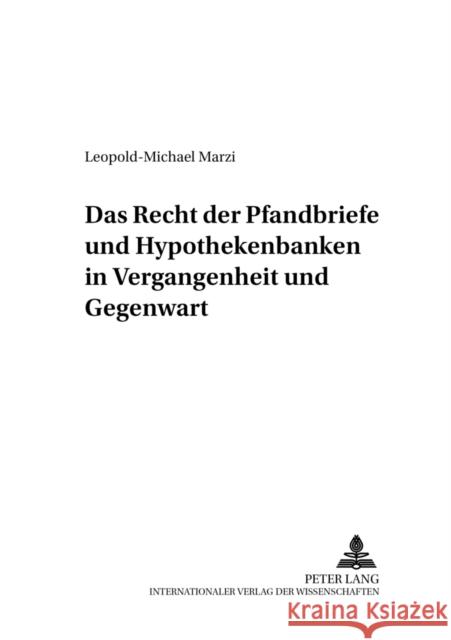 Das Recht Der Pfandbriefe Und Hypothekenbanken in Vergangenheit Und Gegenwart Baltzarek, Franz 9783631378304 Lang, Peter, Gmbh, Internationaler Verlag Der