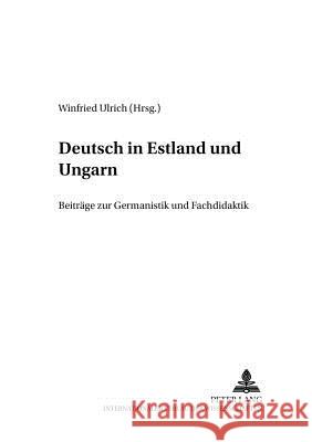 Deutsch in Estland Und Ungarn: Beitraege Zur Germanistik Und Fachdidaktik Detering, Klaus 9783631379851 Peter Lang Gmbh, Internationaler Verlag Der W