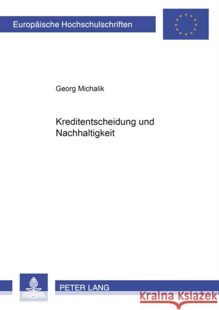 Kreditentscheidung Und Nachhaltigkeit Michalik, Georg 9783631380369 Lang, Peter, Gmbh, Internationaler Verlag Der