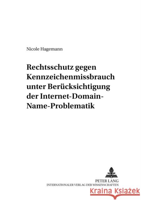 Rechtsschutz Gegen Kennzeichenmissbrauch Unter Beruecksichtigung Der Internet-Domain-Name-Problematik Baur, Jürgen F. 9783631380550