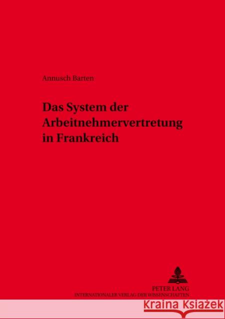 Das System Der Arbeitnehmervertretung in Frankreich Junker, Abbo 9783631380581 Lang, Peter, Gmbh, Internationaler Verlag Der