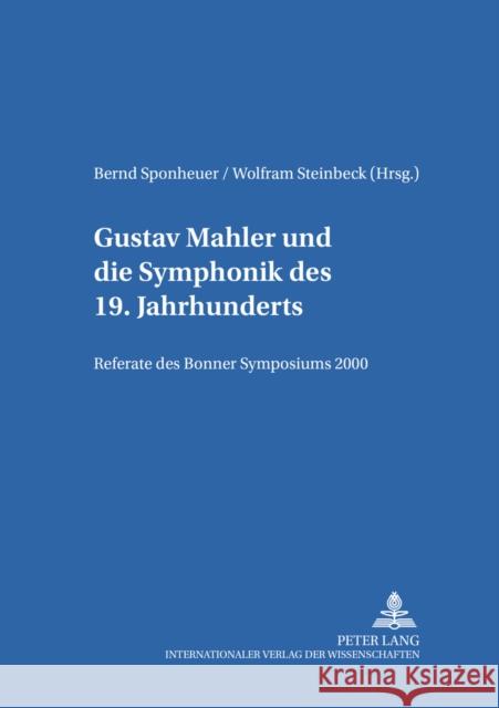 Gustav Mahler Und die Symphonik Des 19.Jahrhunderts: Referate Des Bonner Symposions Geschäftsführender Direktor de 9783631380628 Peter Lang Gmbh, Internationaler Verlag Der W